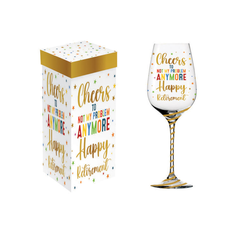 Evergreen Home Accents,Stemmed Wine Glass, 17oz, Cheers to Not My Problem Anymore, Happy Retirement!,3.5x9.5x3.5 Inches