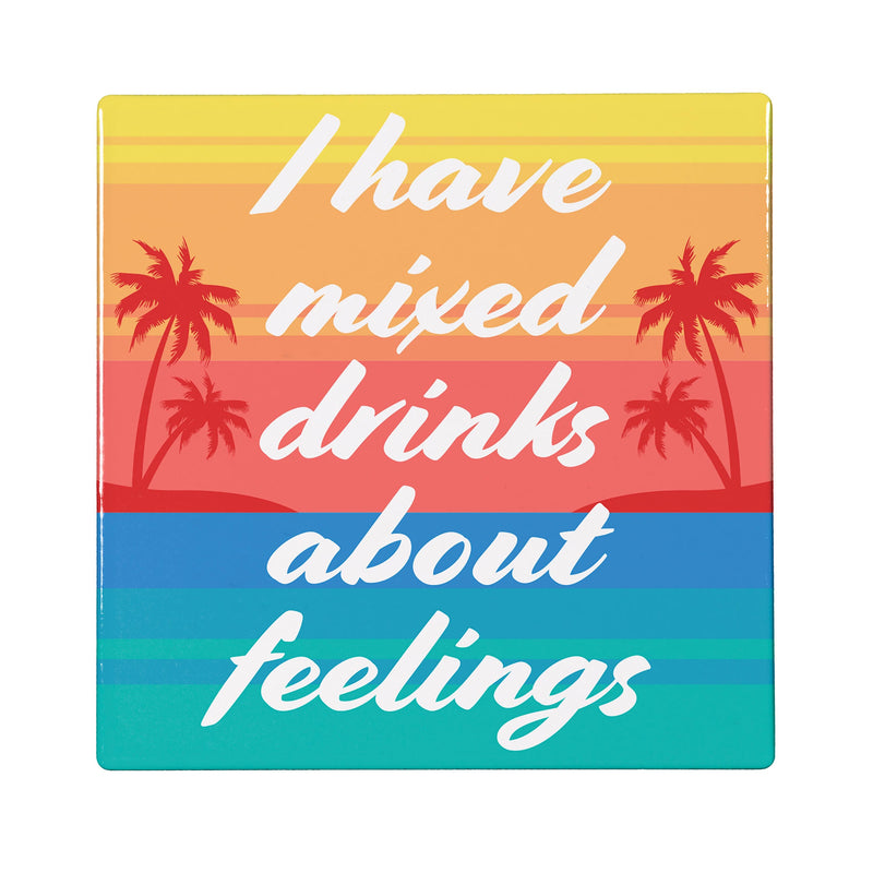 I Have Mixed Drinks About Feelings Stone Coaster, 4"x4"