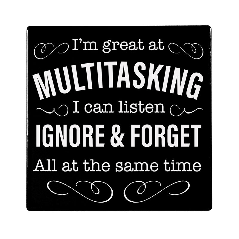 I'm Great At Multitasking I Can Listen Ignore & Forget All At The Same Time Stone Coaster, 4"x4"
