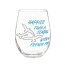 Happier Than A Seagull With A French Fry Stemless Glass, 17oz, Gift Box