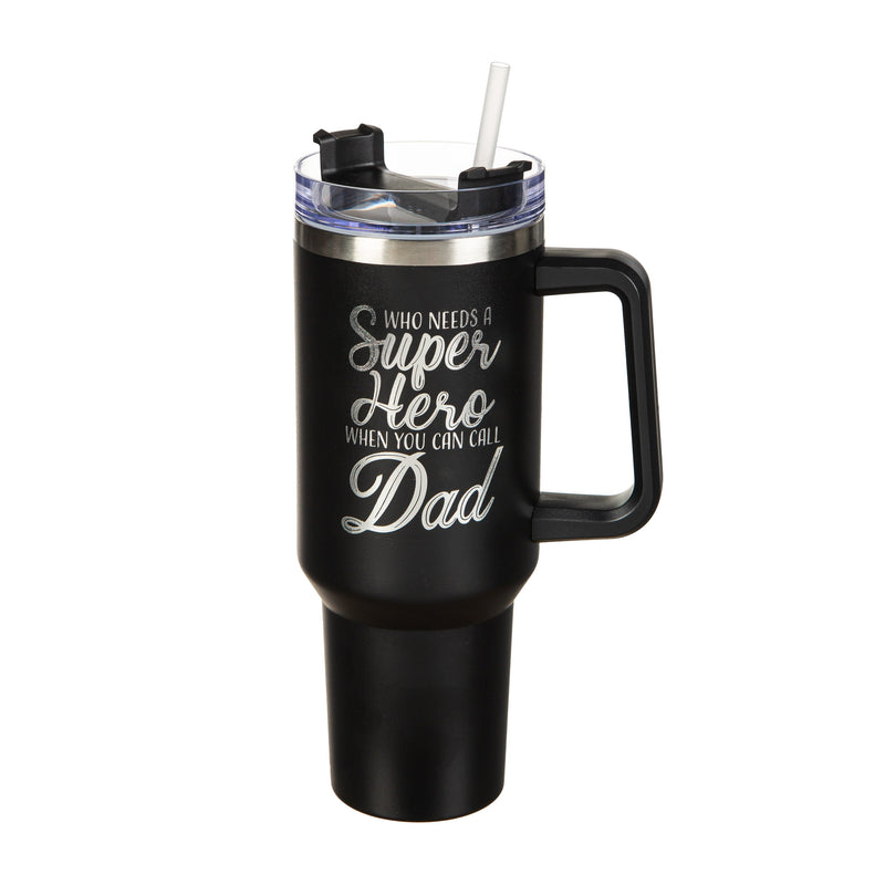 40oz Stainless Steel Canyon Cup w/ Straw, Who Needs a Super Hero When You Can Call Dad,3sshd015