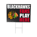 Chicago Blackhawks Yard Sign "Fans Play Here"