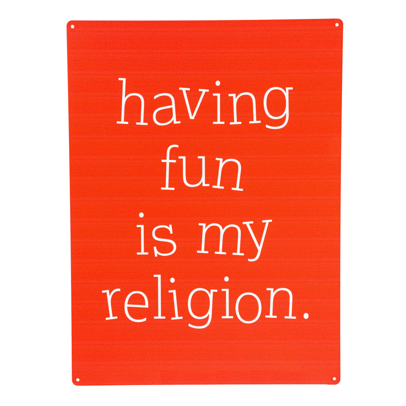 Made in the USA Metal Sign, "Having fun is my religion", 11.5"L x 15.5"H