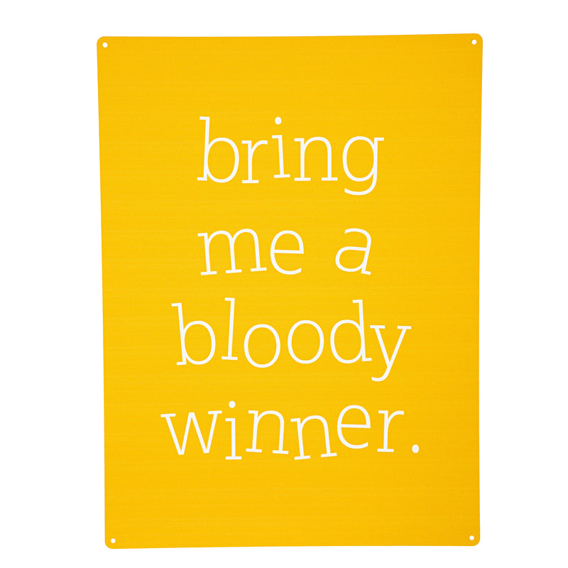 Made in the USA Metal Sign, "Bring me a bloody winner", 11.5"L x 15.5"H
