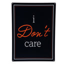 Made in the USA Metal Sign, "I don't care", 11.5"L x 15.5"H