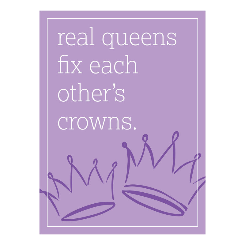 Made in the USA Metal Sign, "Real Queens fix each others crowns", 11.5"L x 15.5"H