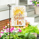 Let The Sunshine In Burlap Garden Flag