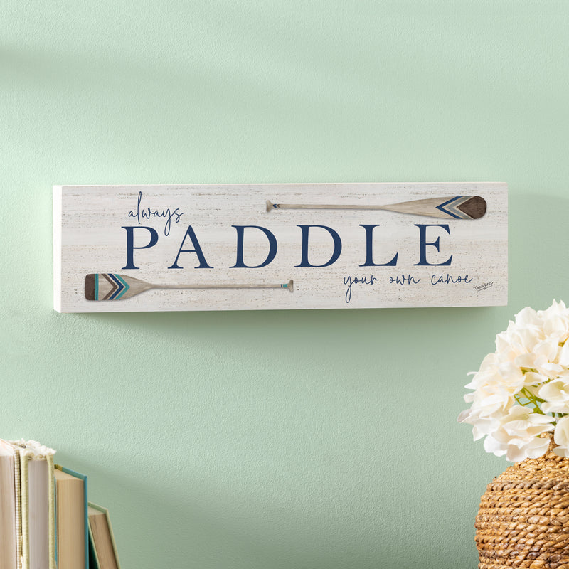 Lake Living Mantle Sign Always Paddle 18x5"