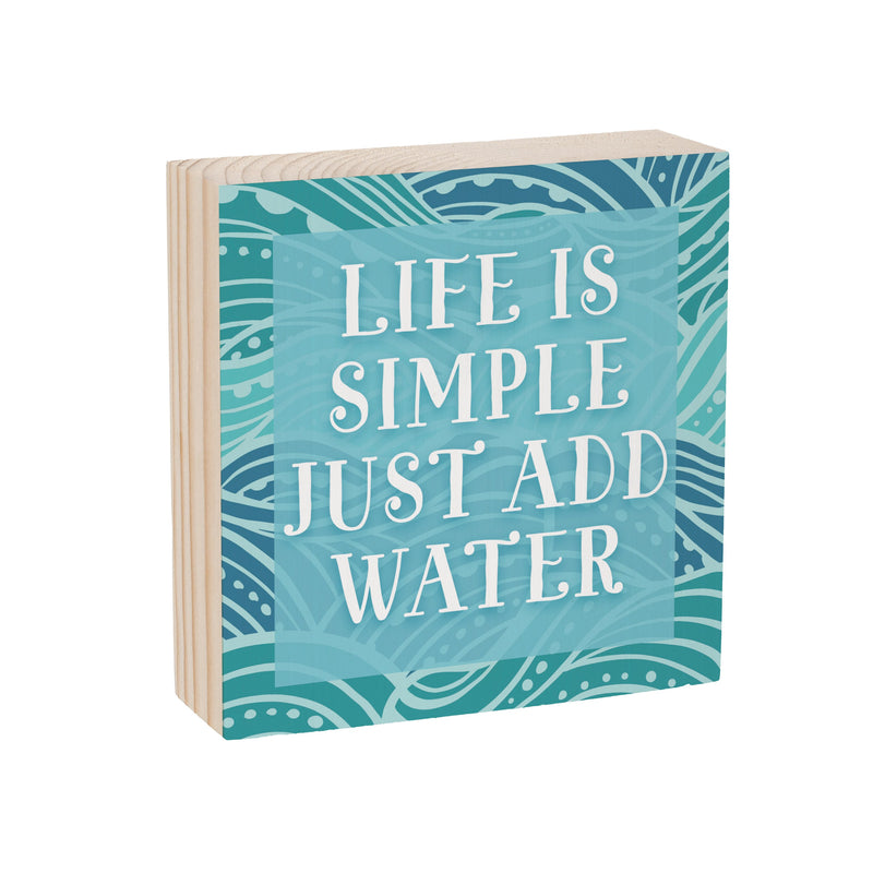 Blue Coastal Make Waves Wood Sign Plock,"Life Is Simple Just Add Water", 6"x6"