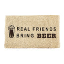 Real Friends Bring Beer Woven Back Coir Mat