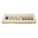 Real Friends Bring Beer Woven Back Coir Mat