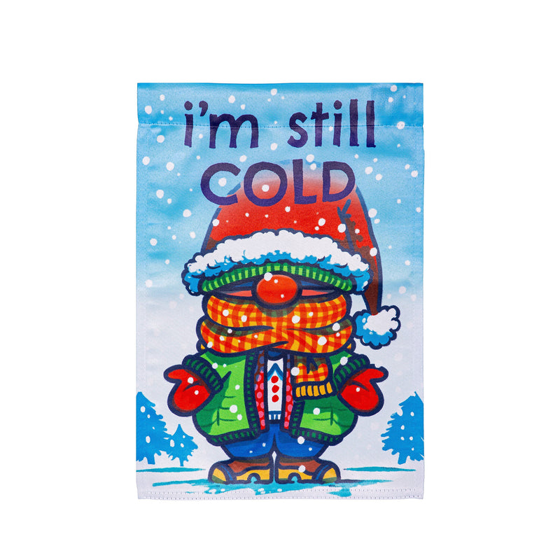 I'm Still Cold Suede Garden Flag,14s12232