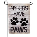 My Kids Have Paws Garden Burlap Flag,14b8360