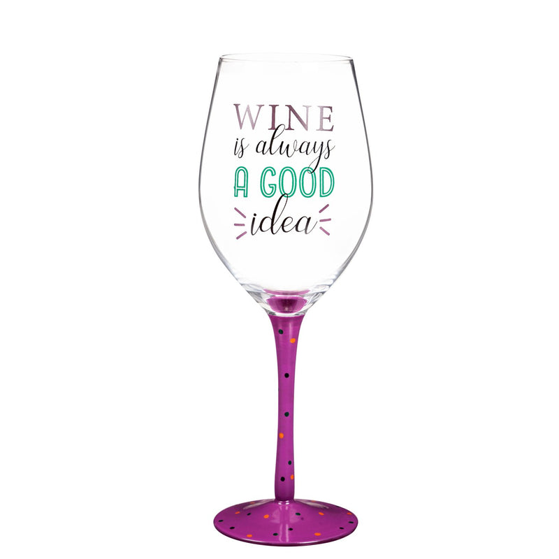 Wine Glass, 12 oz., Wine is Always a Good Idea,3cwg661